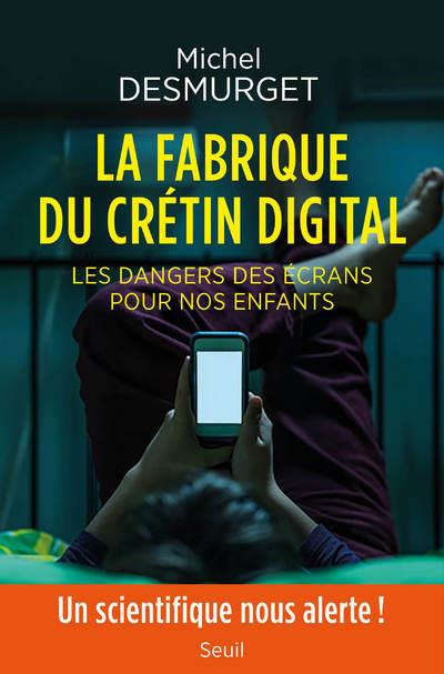 LA FABRIQUE DU CRETIN DIGITAL