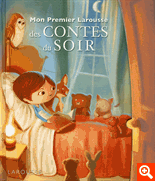 MON PREMIER LAROUSSE DES CONTES DU SOIR