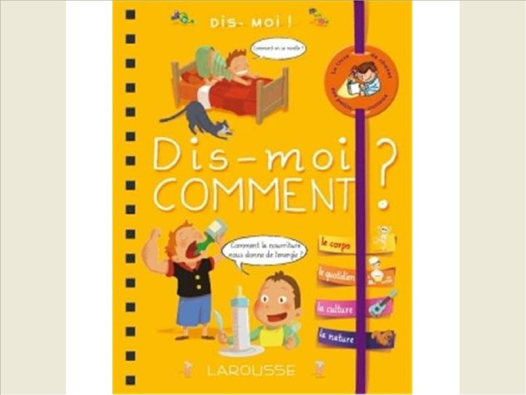 DIS-MOI ! COMMENT ?
