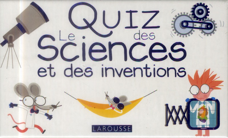 LE QUIZ DES SCIENCES ET DES INVENTIONS