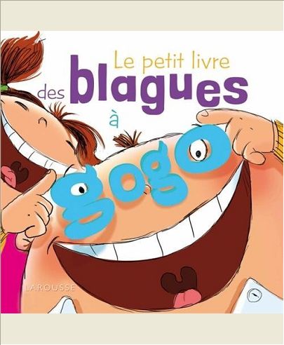 LE PETIT LIVRE DES BLAGUES A GOGO