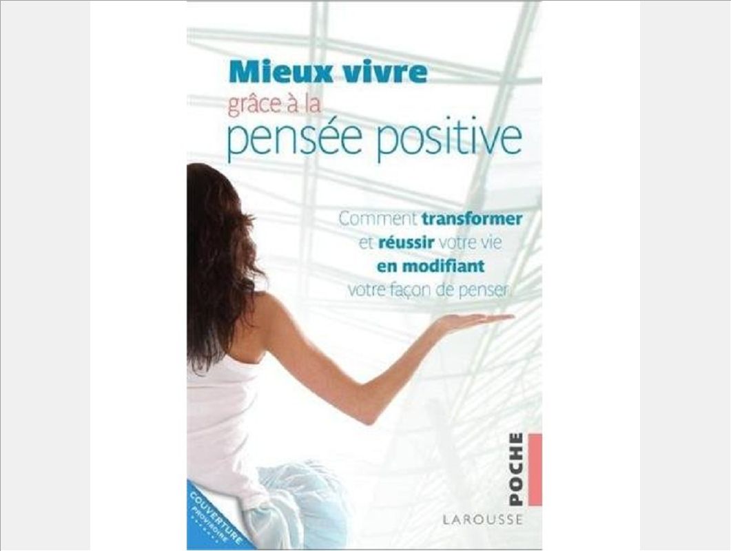 MIEUX VIVRE GRACE A LA PENSEE POSITIVE
