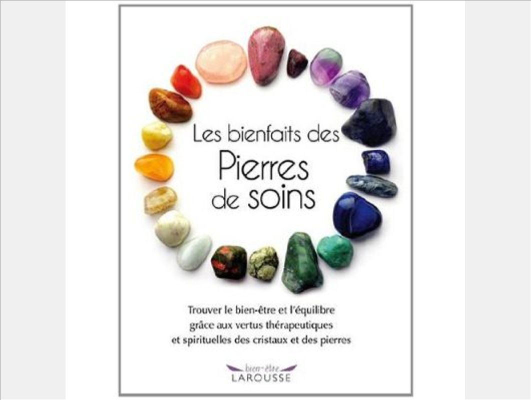 LES BIENFAITS DES PIERRES DE SOINS