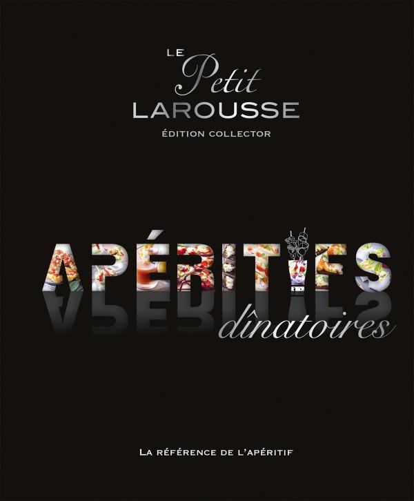 PETIT LAROUSSE DES APERITIFS DINATOIRES COLLECTOR