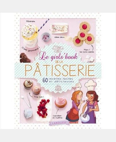 LE GIRL'S BOOK DE LA PATISSERIE