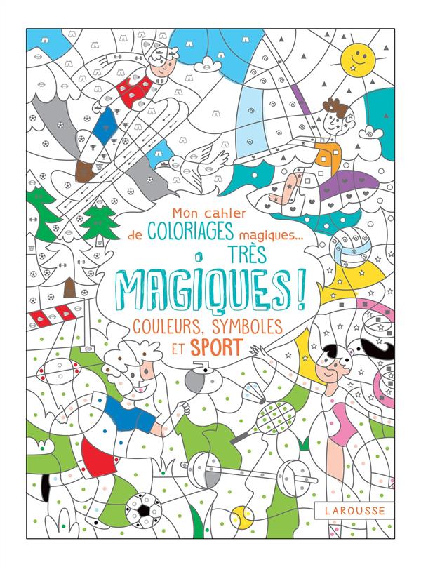 MON CAHIER DE COLORIAGES MAGIQUES, TRES MAGIQUES - COULEURS, SYMBOLES ET SPORT