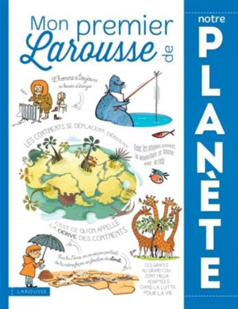 MON PREMIER LAROUSSE DE NOTRE PLANETE