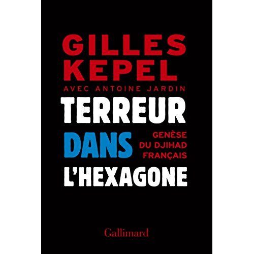 TERREUR DANS L'HEXAGONE - GENESE DU DJIHAD FRANCAIS