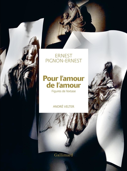 POUR L'AMOUR DE L'AMOUR - FIGURES DE L'EXTASE