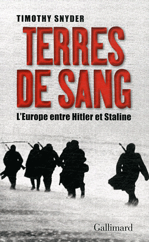 TERRES DE SANG - L'EUROPE ENTRE HITLER ET STALINE