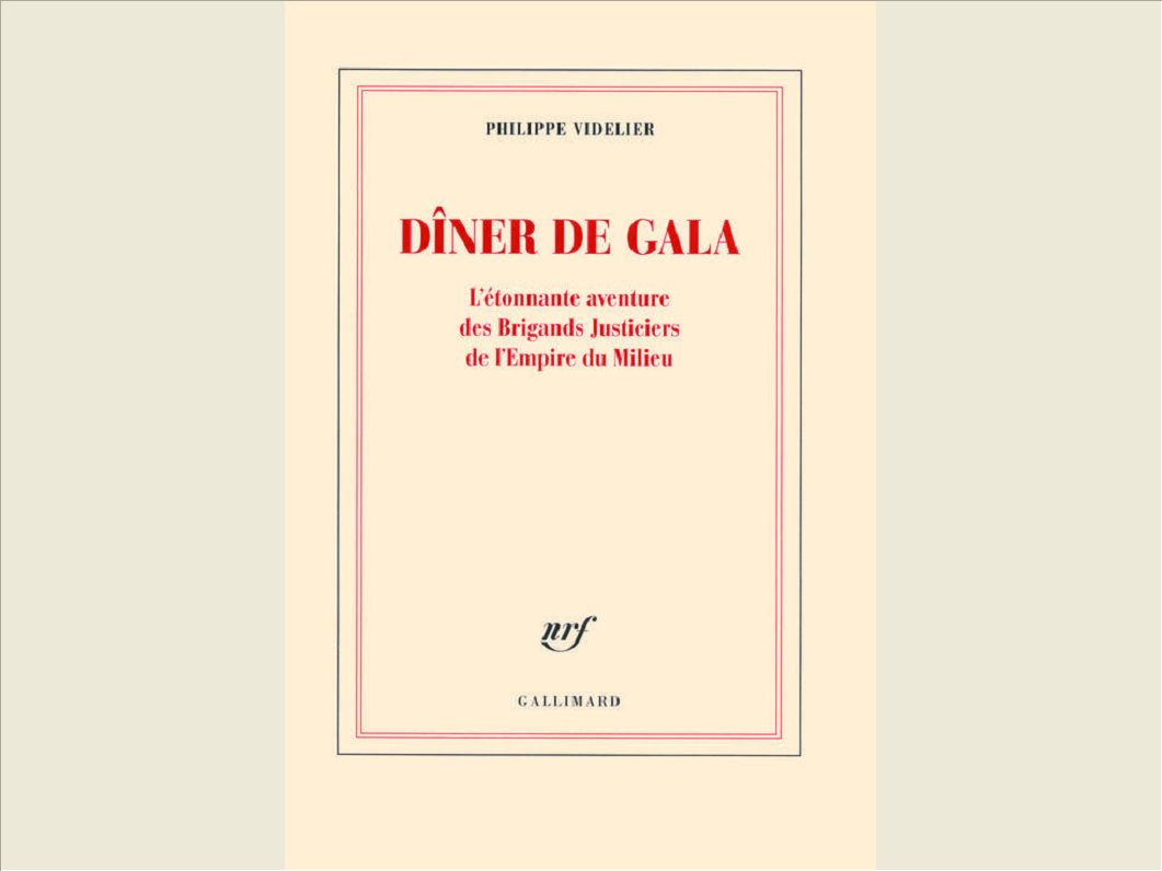 DINER DE GALA - L'ETONNANTE AVENTURE DES BRIGANDS JUSTICIERS DE L'EMPIRE DU MILIEU