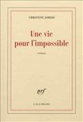 UNE VIE POUR L'IMPOSSIBLE
