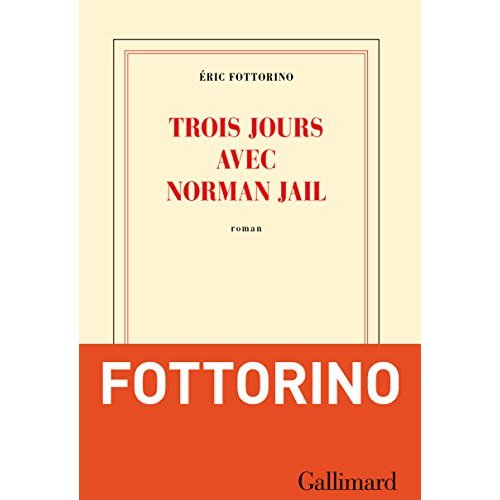 TROIS JOURS AVEC NORMAN JAIL