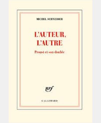 L'AUTEUR, L'AUTRE - PROUST ET SON DOUBLE