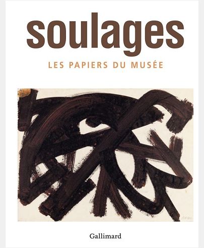 SOULAGES - LES PAPIERS DU MUSEE