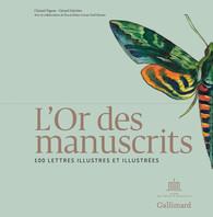 L'OR DES MANUSCRITS - 100 LETTRES ILLUSTRES ET ILLUSTREES