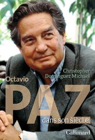 OCTAVIO PAZ DANS SON SIECLE