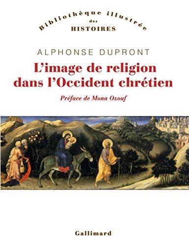 L'IMAGE DE RELIGION DANS L'OCCIDENT CHRETIEN - D'UNE ICONOLOGIE HISTORIQUE