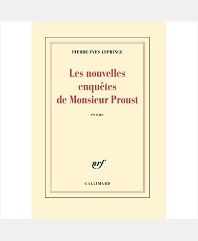 LES NOUVELLES ENQUETES DE MONSIEUR PROUST