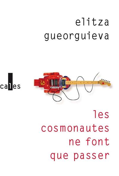 LES COSMONAUTES NE FONT QUE PASSER