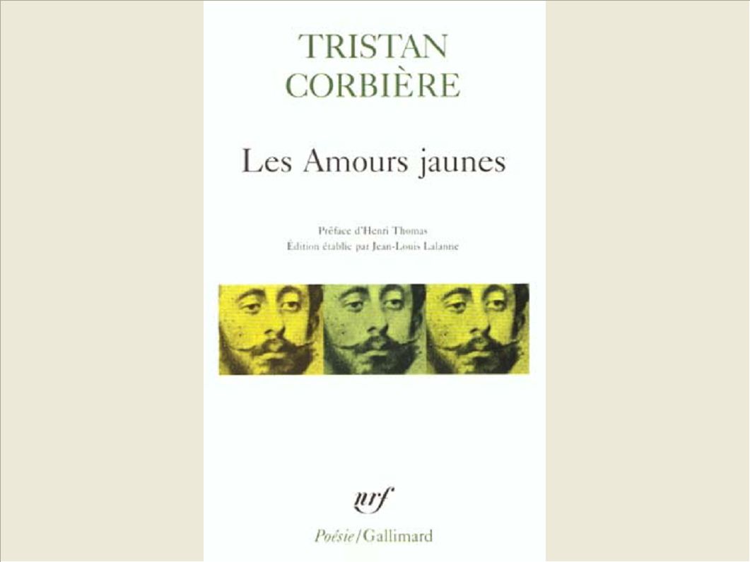 LES AMOURS JAUNES / POEMES RETROUVES /OEUVRES EN PROSE