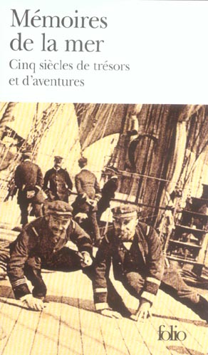 MEMOIRES DE LA MER - CINQ SIECLES DE TRESORS ET D'AVENTURES