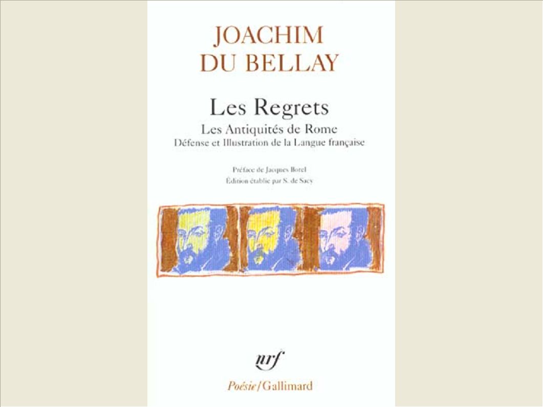 LES REGRETS / LA DEFENSE ET ILLUSTRATION DE LA LANGUE FRANCAISE / LES ANTIQUITES DE ROME
