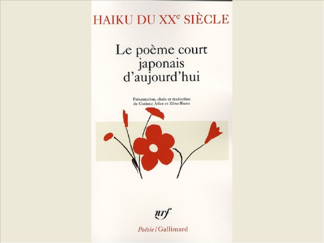 HAIKU DU XX  SIECLE - LE POEME COURT JAPONAIS D'AUJOURD'HUI