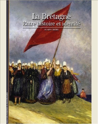 LA BRETAGNE - ENTRE HISTOIRE ET IDENTITE