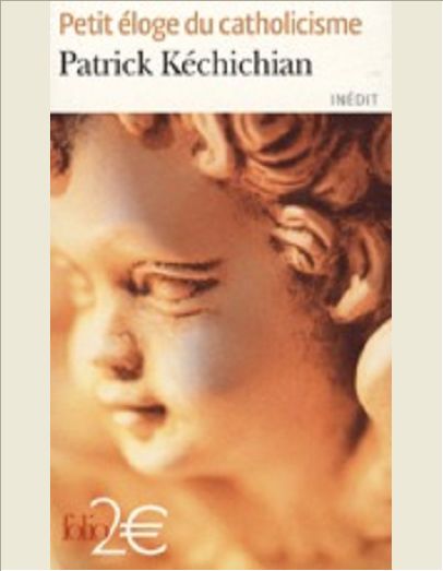 PETIT ELOGE DU CATHOLICISME