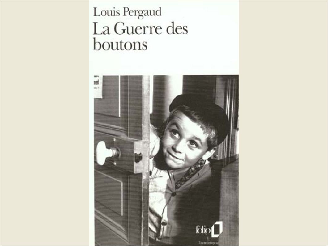LA GUERRE DES BOUTONS - ROMAN DE MA DOUZIEME ANNEE