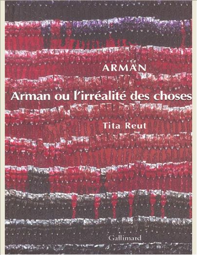 ARMAN OU L'IRREALITE DES CHOSES