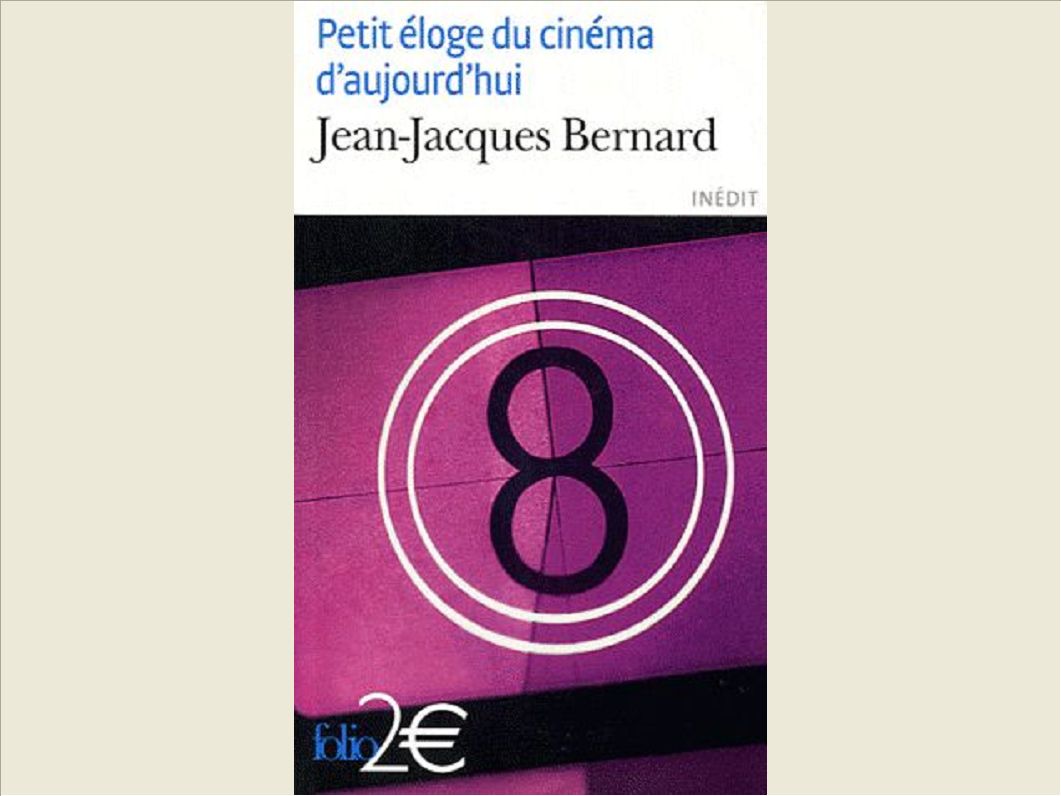 PETIT ELOGE DU CINEMA D'AUJOURD'HUI
