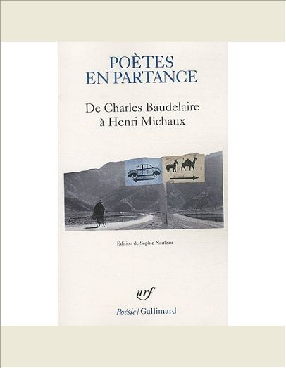 POETES EN PARTANCE - DE CHARLES BAUDELAIRE A HENRI MICHAUX