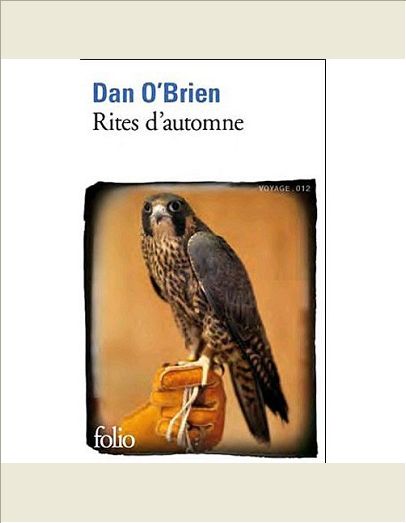 VOYAGE - T5248 - RITES D'AUTOMNE - LE PERIPLE D'UN FAUCONNIER A TRAVERS L'OUEST AMERICAIN