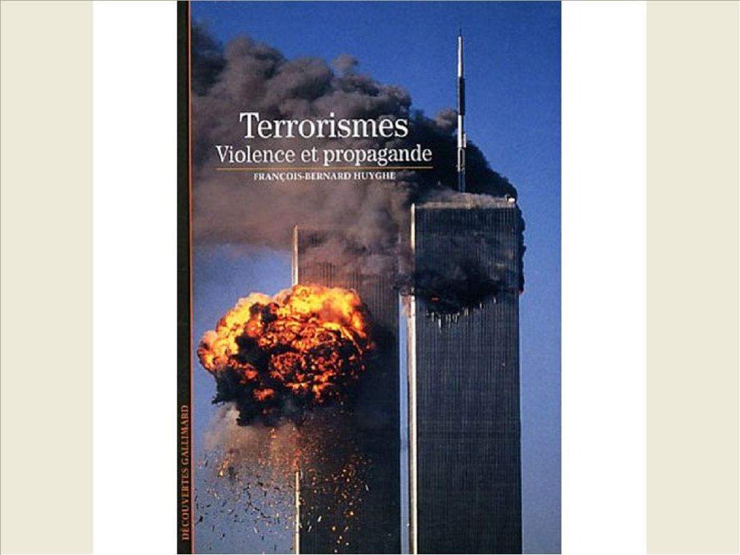 LE TERRORISME - VIOLENCE ET PROPAGANDE