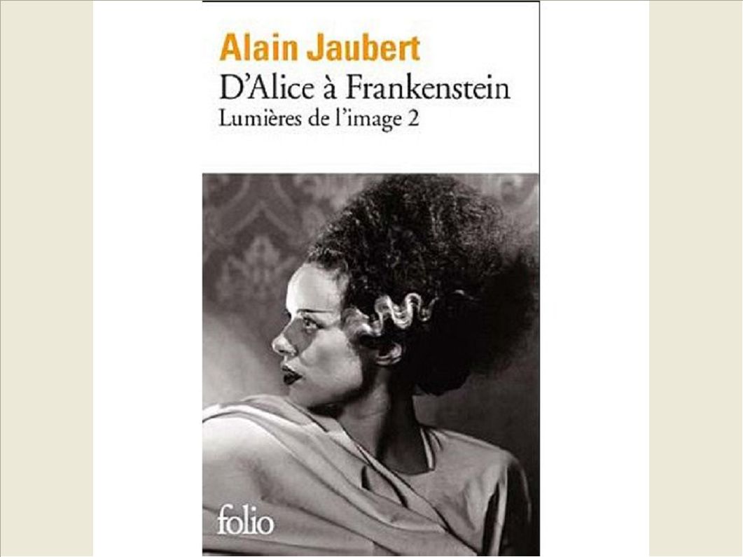 LUMIERE DE L'IMAGE - II - D'ALICE A FRANKENSTEIN