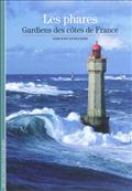 LES PHARES - GARDIENS DES COTES DE FRANCE