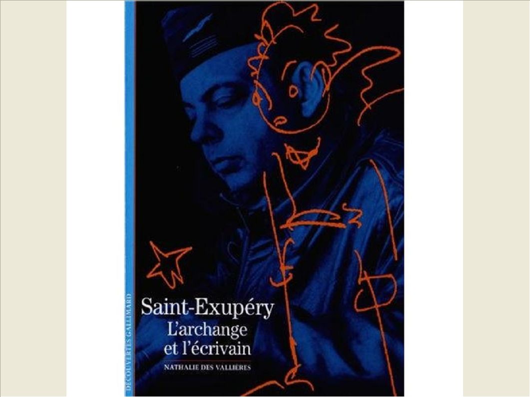 SAINT-EXUPERY - L'ARCHANGE ET L'ECRIVAIN