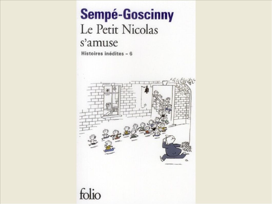 LES HISTOIRES INEDITES DU PETIT NICOLAS - VI - LE PETIT NICOLAS S'AMUSE