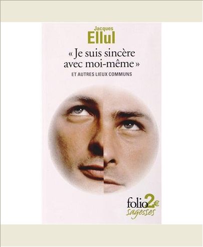 "JE SUIS SINCERE AVEC MOI-MEME" ET AUTRES LIEUX COMMUNS