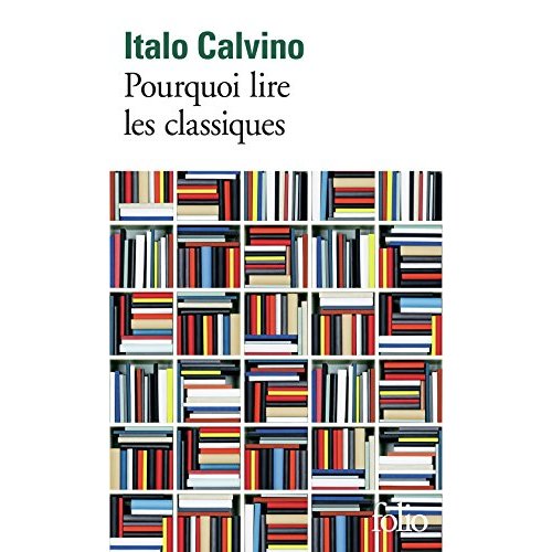 POURQUOI LIRE LES CLASSIQUES