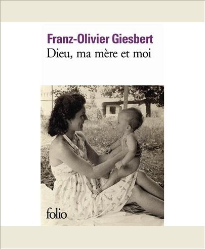 DIEU, MA MERE ET MOI