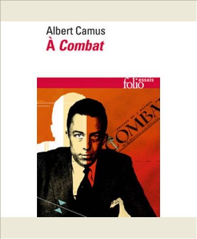 A "COMBAT" - EDITORIAUX ET ARTICLES (1944-1947)