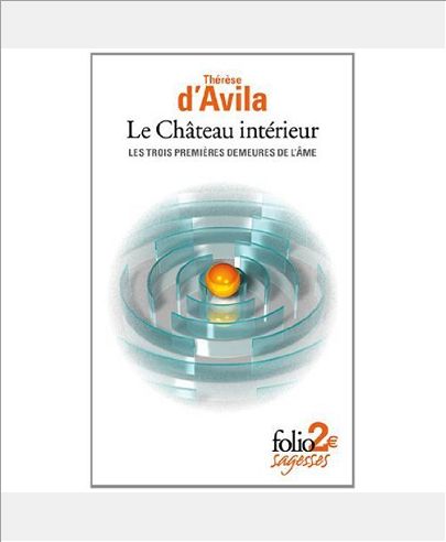 LE CHATEAU INTERIEUR LES TROIS PREMIERES DEMEURES DE L'AME