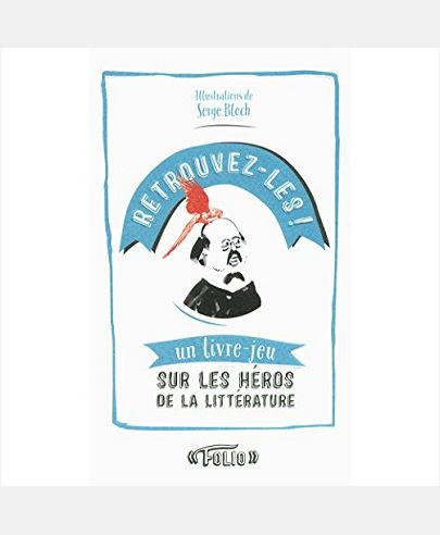 RETROUVEZ-LES ! - UN LIVRE-JEU SUR LES HEROS DE LA LITTERATURE