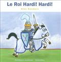 LE ROI HARDI ! HARDI !