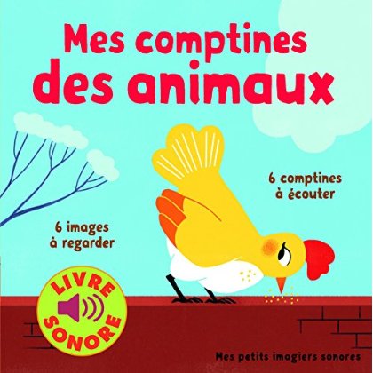 MES COMPTINES DES ANIMAUX - 6 IMAGES A REGARDER, 6 COMPTINES A ECOUTER