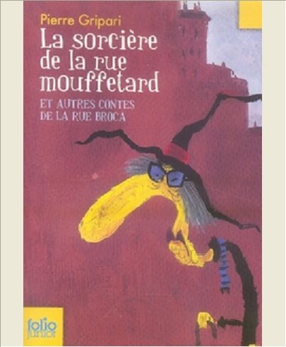 LA SORCIERE DE LA RUE MOUFFETARD ET AUTRES CONTES DE LA RUE BROCA