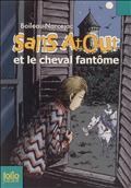 SANS ATOUT - T01 - SANS ATOUT ET LE CHEVAL FANTOME
